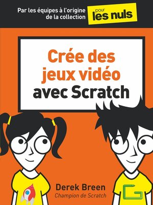cover image of Crée des jeux vidéo--conçois tes jeux avec Scratch